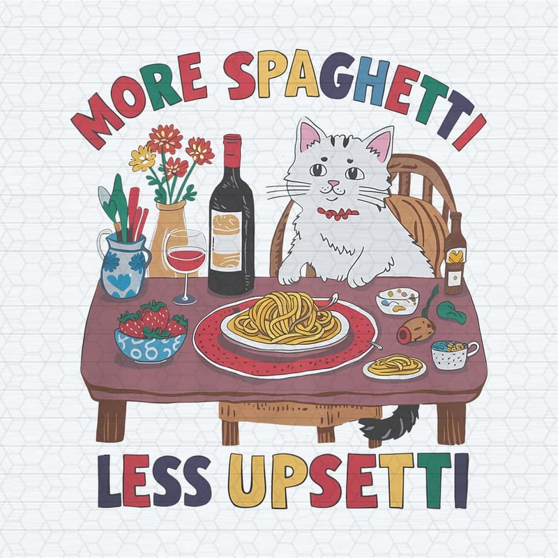 Cute Cat More Spaghetti Less Upsetti Quote PNG.jpg