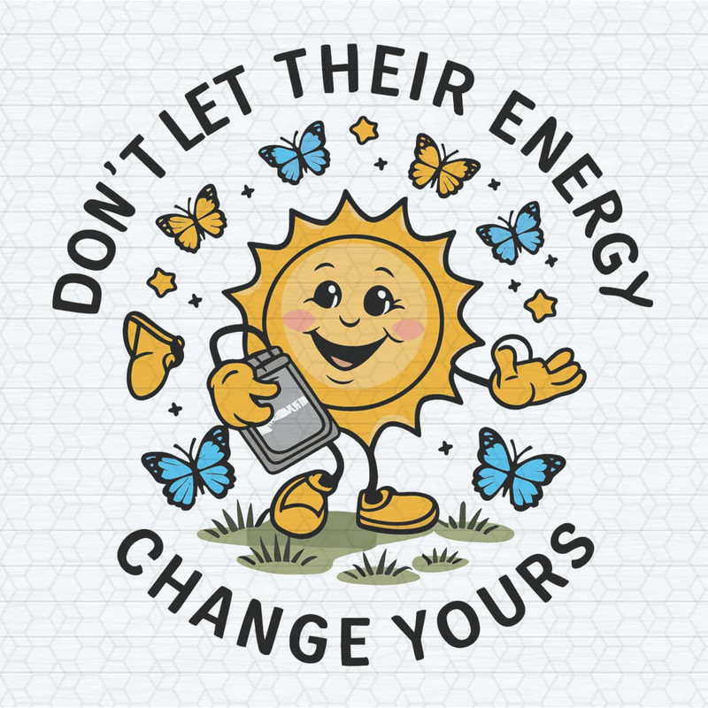 ChampionSVG-Sun-Shine-Funny-Meme-Don’t-Let-Their-Energy-SVG.jpg