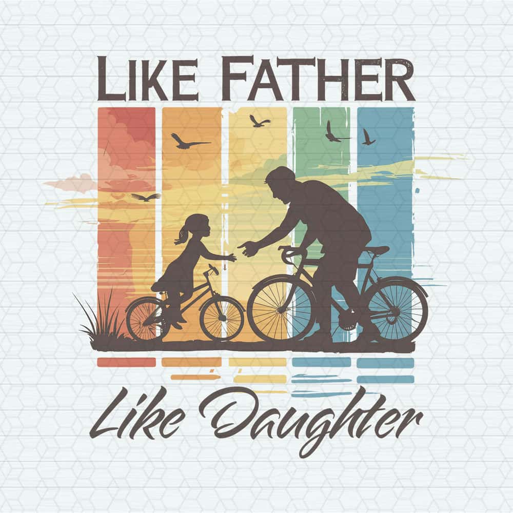 ChampionSVG-Like-Father-Like-Daughter-Dad-Life-PNG.jpg