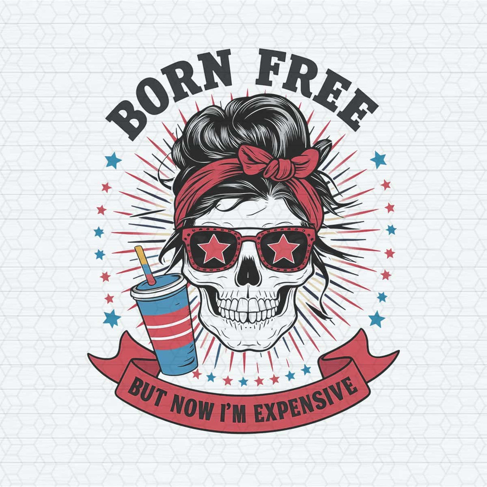 ChampionSVG-Born-Free-But-Now-Im-Expensive-Skull-Girl-SVG.jpg
