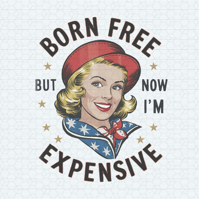 ChampionSVG-2705241050-born-free-but-now-im-expensive-american-girl-png-2705241050png.jpg