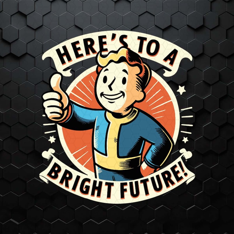WikiSVG-Heres-To-A-Bright-Future-Fallout-SVG.jpg