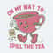 ChampionSVG-On-My-Way-To-Spill-The-Tea-SVG.jpg