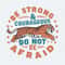 ChampionSVG-Motivation-Quotes-Be-Strong-And-Courageous-Do-Not-Be-Afraid-SVG.jpg