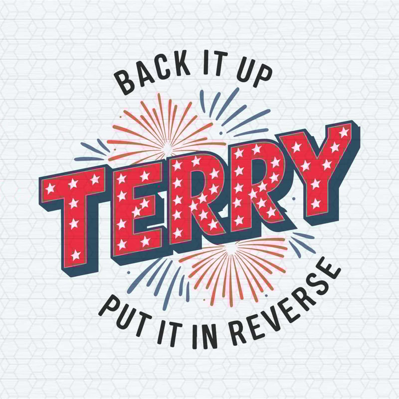 ChampionSVG-2905241034-independence-day-back-it-up-terry-put-it-in-reverse-svg-2905241034png.jpeg