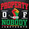Property of Nobody Juneteenth SVG Black History SVG Cricut File.jpg