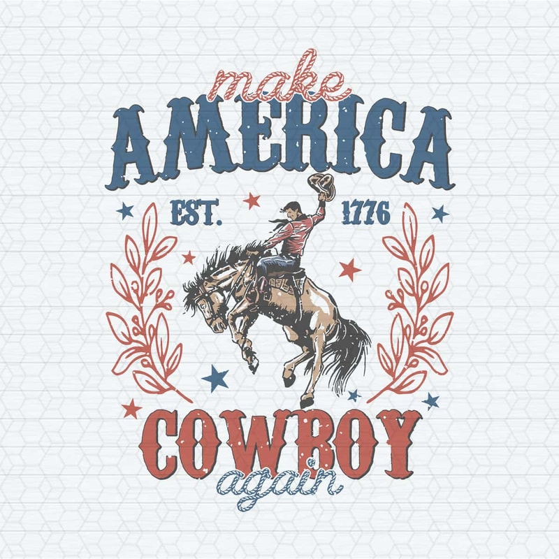 Western 4th of July Make America Cowboy Again Est 1776 SVG.jpg