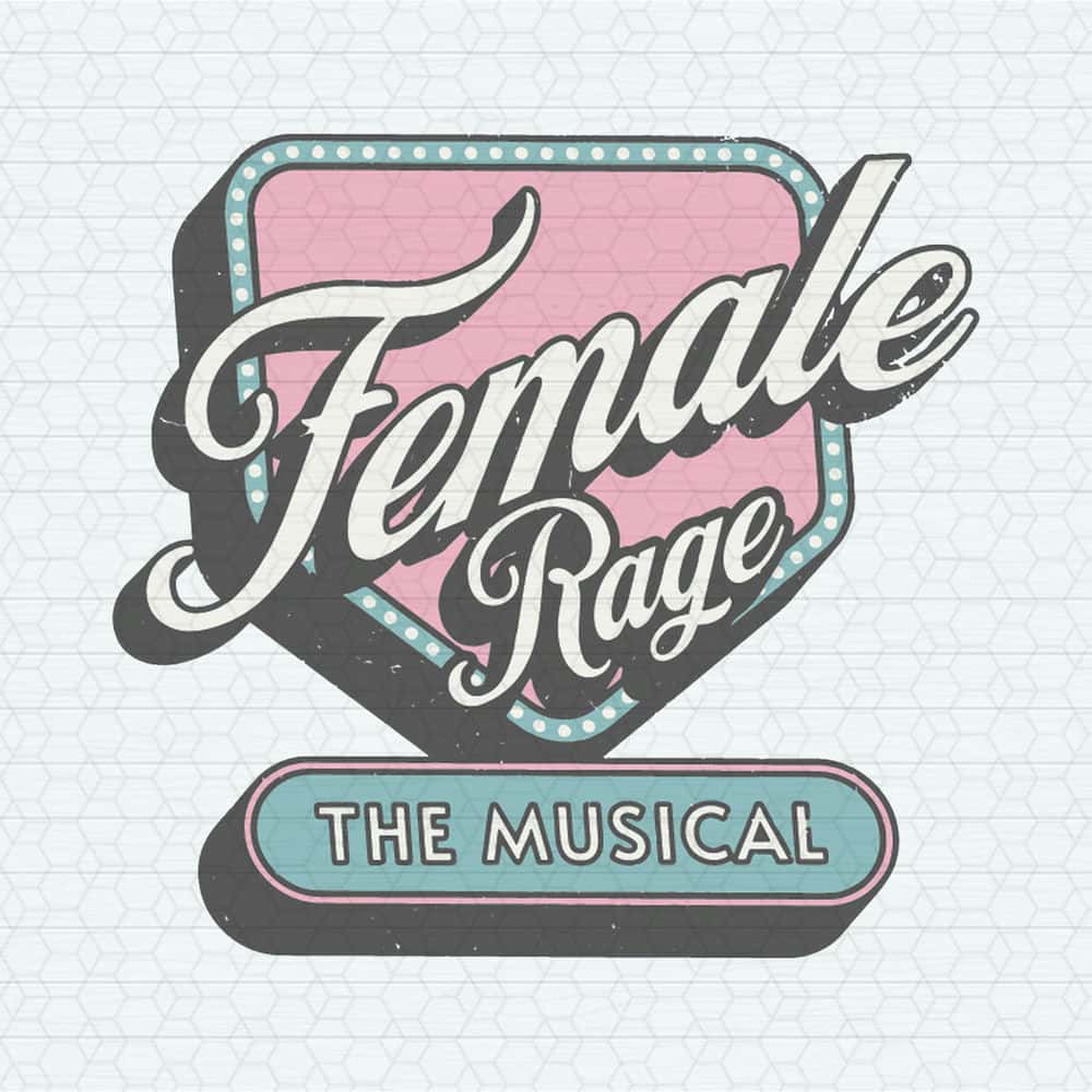 Female Rage The Musical Funny Tortured Poets SVG.jpg
