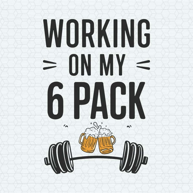 ChampionSVG-Working-On-My-6-Pack-Funny-Fathers-Day-SVG.jpg