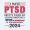 ChampionSVG-I-Have-PTSD-Pretty-Tired-Of-Stupid-Democrats-Trump-2024-Voting-Supporters-SVG.jpg