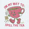 ChampionSVG-On-My-Way-To-Spill-The-Tea-SVG.jpg