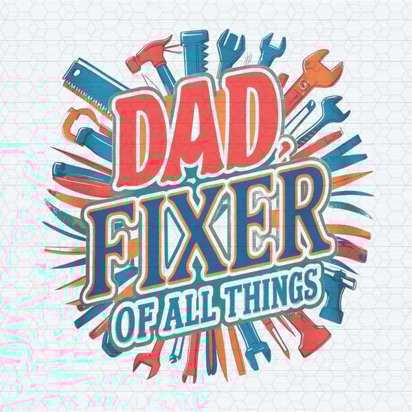 ChampionSVG-3005241028-funny-fathers-day-dad-fixer-of-all-the-things-png-3005241028png.jpg