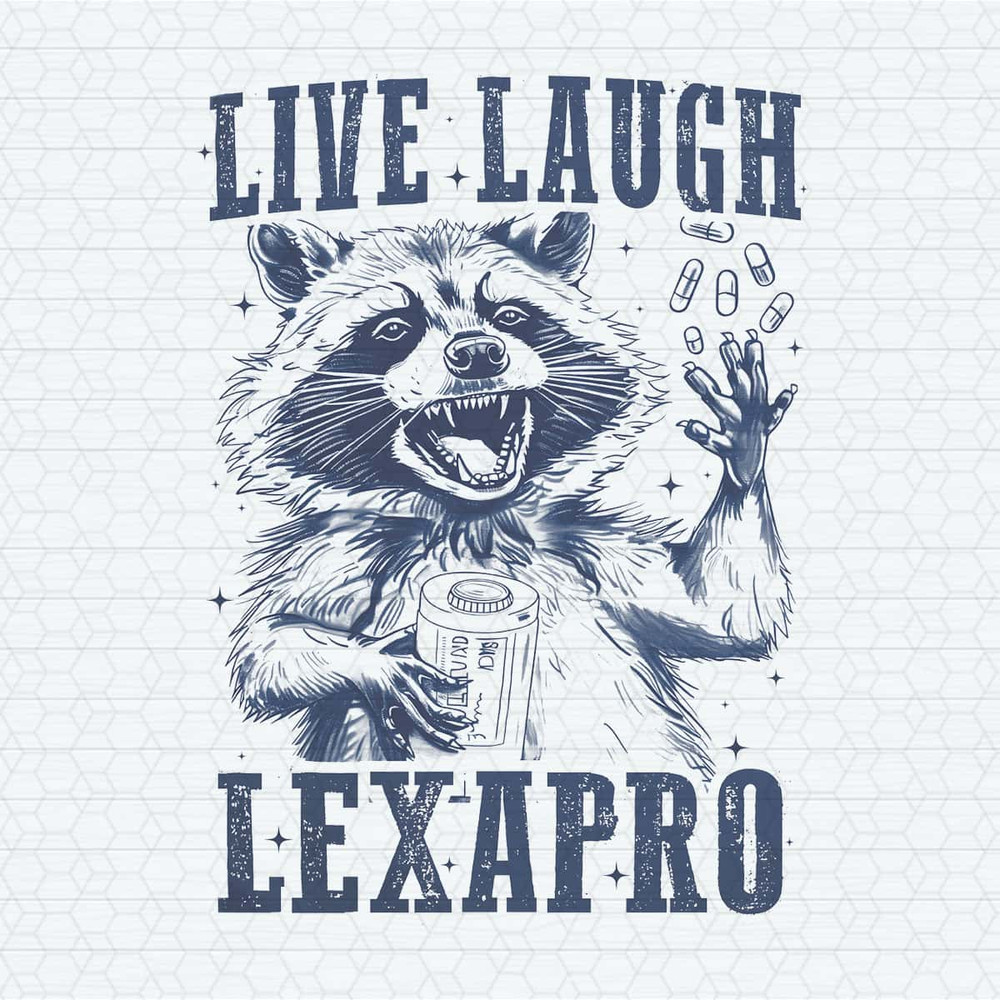 ChampionSVG-Live-Laugh-Lexapro-Funny-Raccoon-PNG.jpg