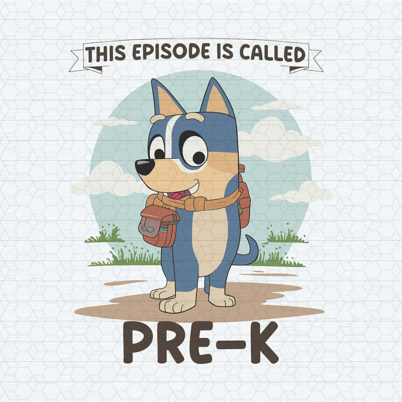 ChampionSVG-Bluey-1ST-Grade-This-Episode-Is-Called-PreK-SVG.jpg