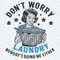 ChampionSVG-Funny-Housewife-Don’t-Worry-Laundry-Nobody’s-Doing-Me-Either-SVG.jpg