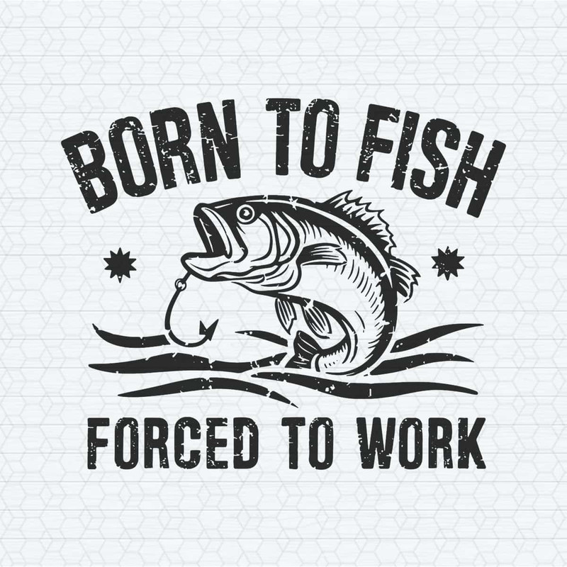 ChampionSVG-Relax-Born-To-Fish-Forced-To-Work-SVG.jpg