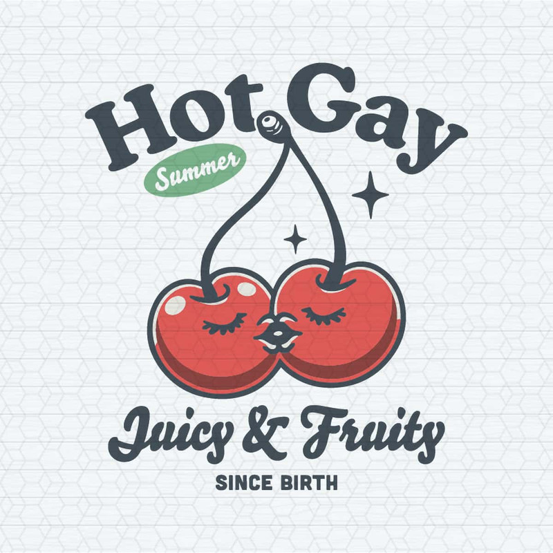 Hot Gay Summer Juicy And Fruity SVG.jpg