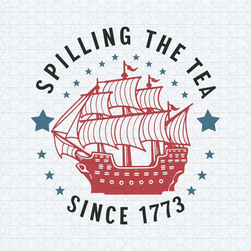 Spilling The Tea Svg, 4th Of July Svg, Patriotic SVG.jpg