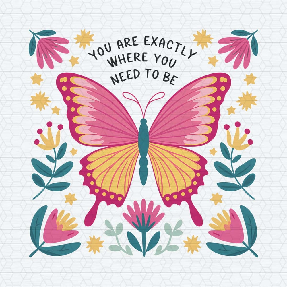 You Are Exactly Where You Need To Be PNG.jpg