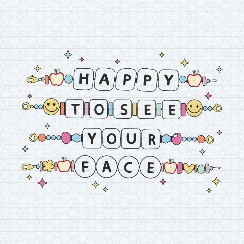 Happy To See Your Face Teacher Friendship Bracelet SVG.jpg