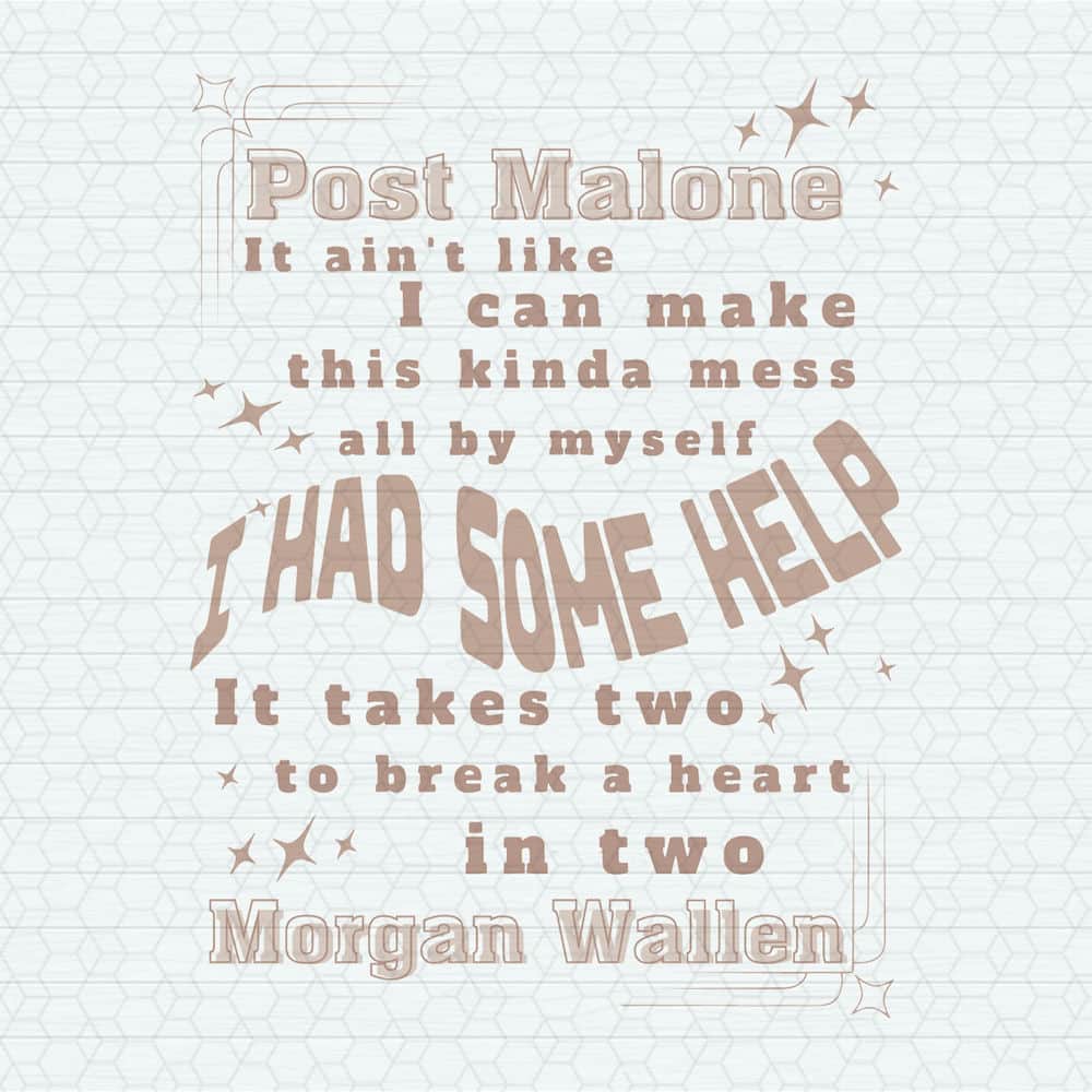 ChampionSVG-Post-Malone-And-Morgan-Wallen-I-Had-Some-Help-Lyrics-SVG.jpg