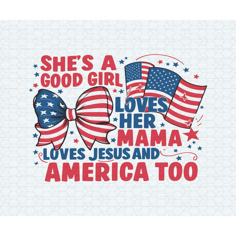ChampionSVG-2805241009-4th-of-july-shes-a-good-girl-loves-her-mama-svg-2805241009png.jpg