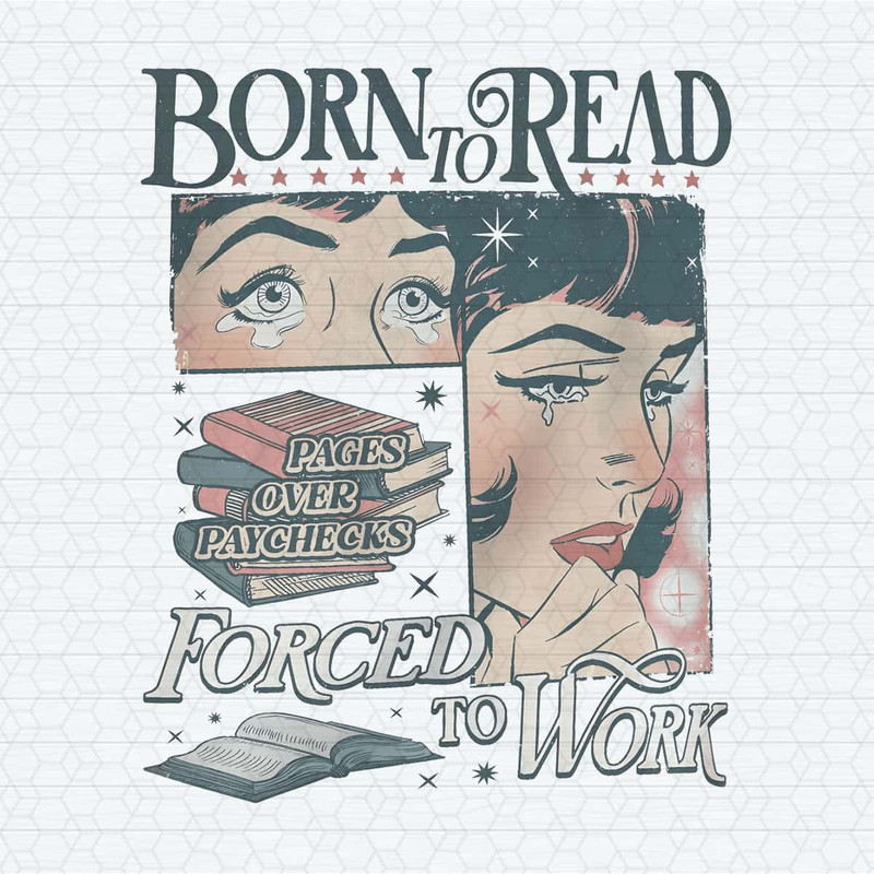 Born To Read Forced To Work Book Addict PNG.jpg