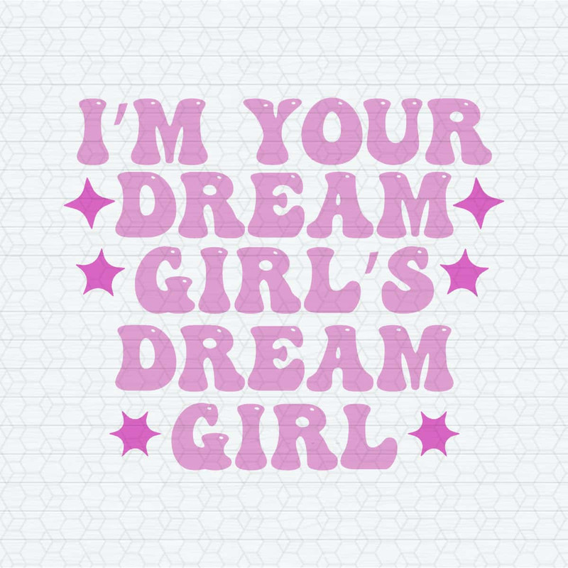 ChampionSVG-I'm-Your-Dream-Girls-Dream-Girl-Pride-Month-SVG.jpg