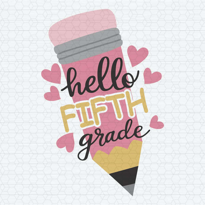 ChampionSVG-Hello-Fifth-Grade-Back-to-School-Pencil-Grade-Level-Vibes-SVG.jpg