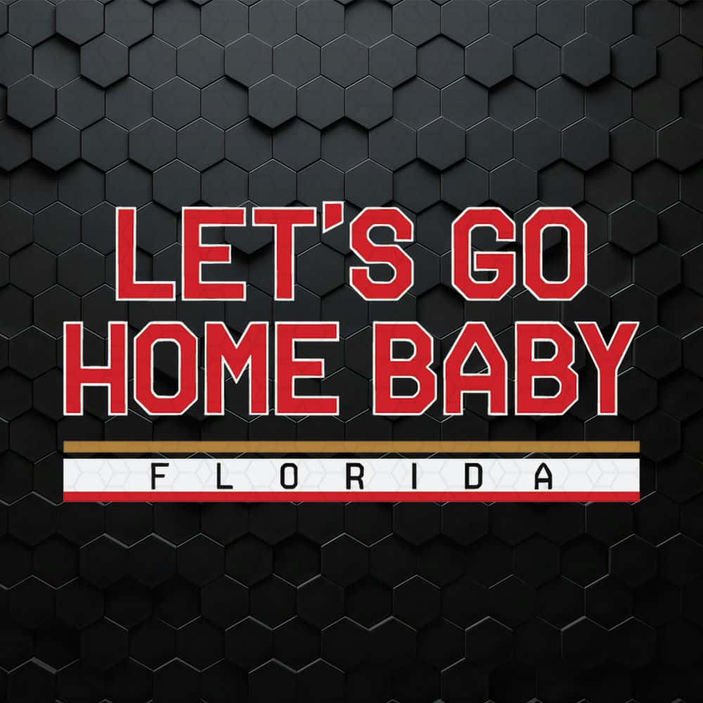 Florida Hockey Let's Go Home Baby SVG.jpg
