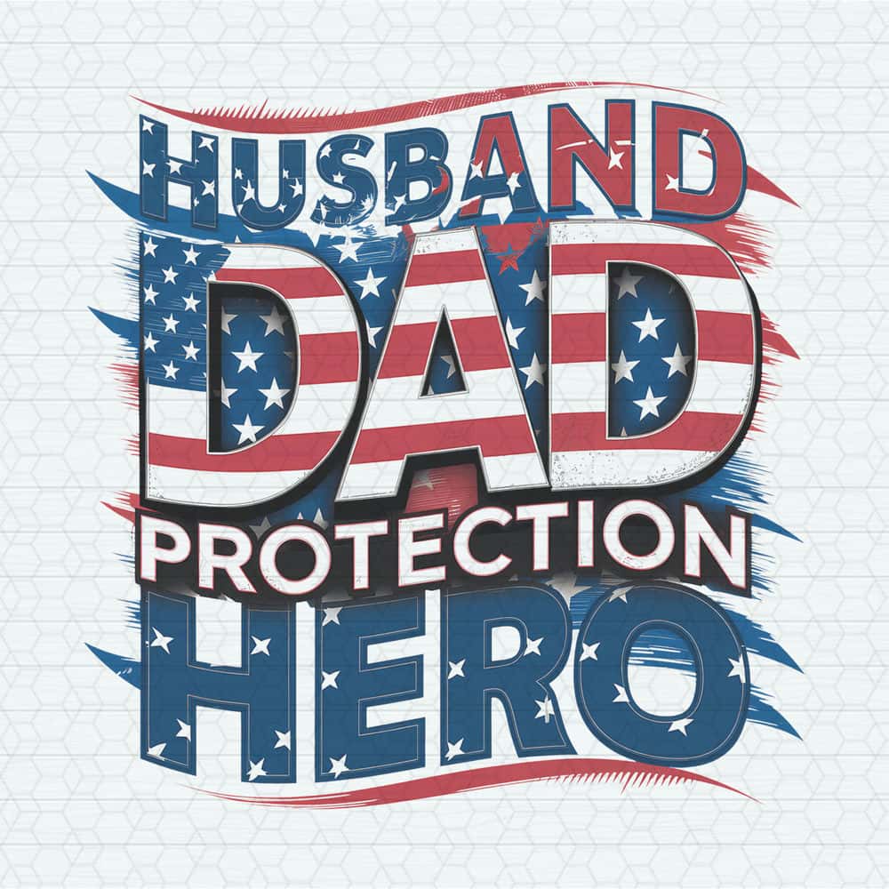 ChampionSVG-Husband-Dad-Protection-Hero-4th-Of-July-Father-PNG.jpg