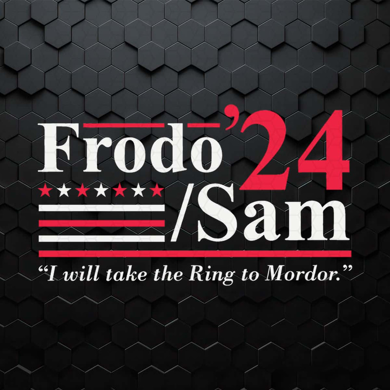 Frodo And Sam 2024 I Will Take The Ring To Mordor SVG.jpg