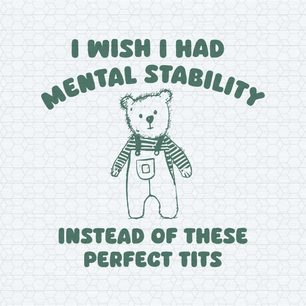 ChampionSVG-I-Wish-I-Had-Mental-Stability-Instead-Of-These-Perfect-Tits-SVG.jpg
