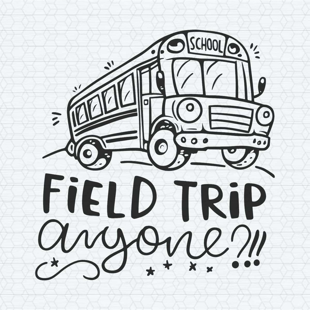 Field Trip School Back To School Funny SVG.jpg