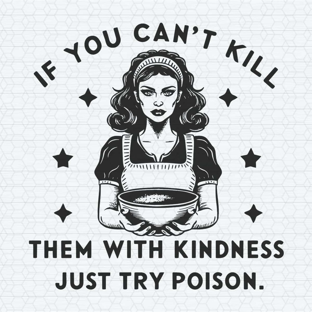 ChampionSVG-If-You-Can’t-Kill-Them-With-Kindness-Just-Try-Poison-SVG.jpg