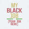 Personalized Statement My Black Job Is SVG.jpg