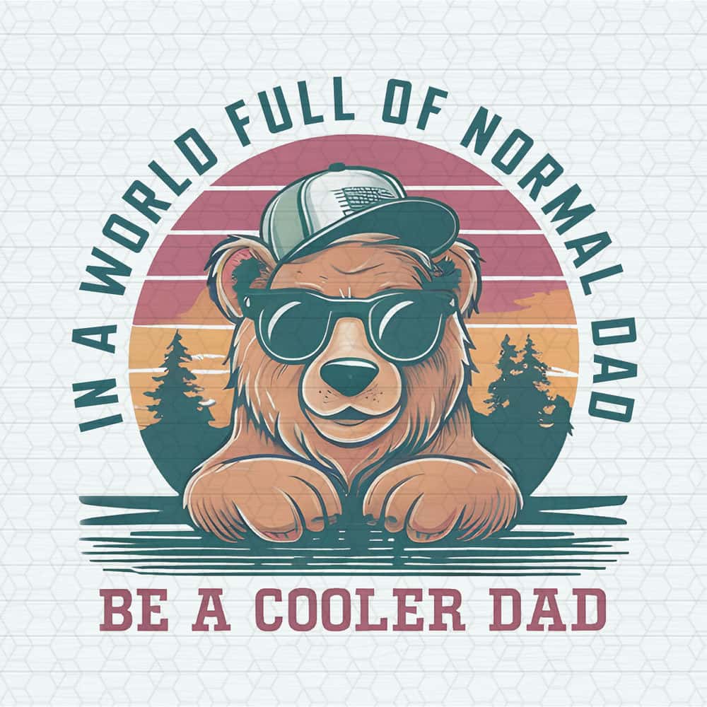 ChampionSVG-In-A-World-Full-Of-Normal-Dad-Bear-Dad-PNG.jpg