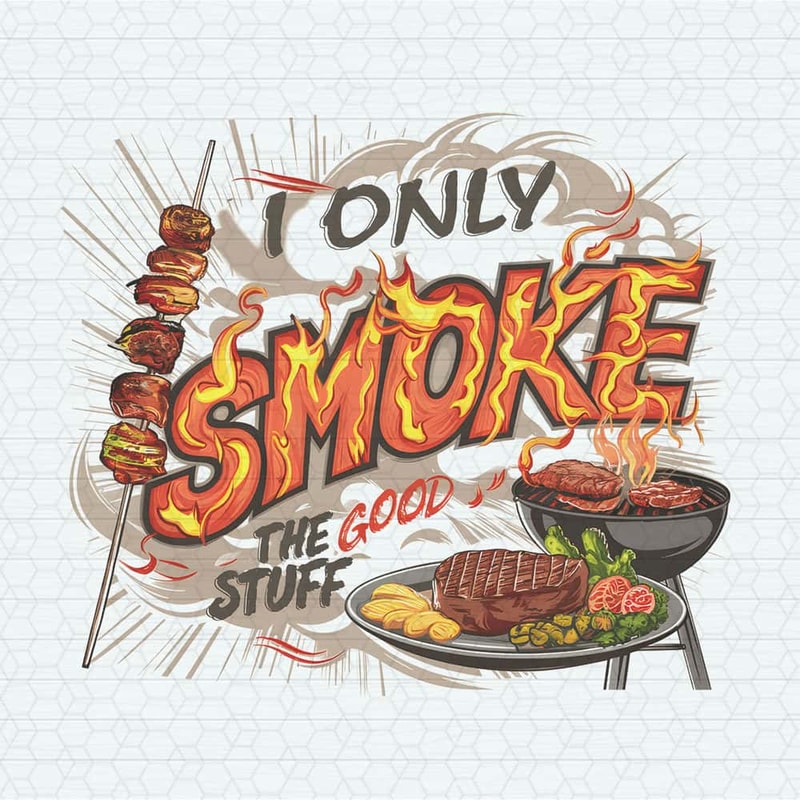 ChampionSVG-I-Only-Smoke-The-Good-Stuff-Grill-Master-Gear-PNG.jpg