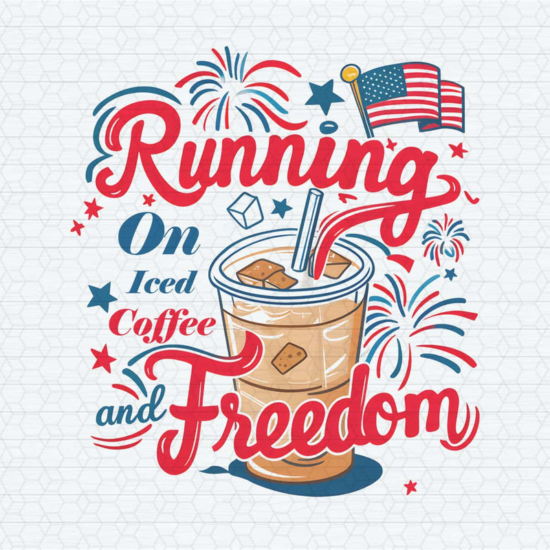 ChampionSVG-2905241089-4th-of-july-running-on-iced-coffee-and-freedom-png-2905241089png.jpeg
