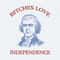 Thomas Jefferson Bitches Love Independence SVG.jpg