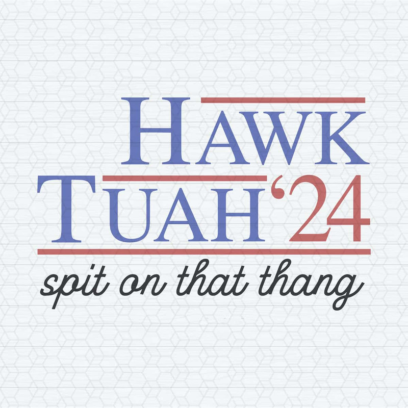 ChampionSVG-Hawk-Tuah-Spit-On-That-Thang-2024-SVG.jpg