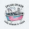 ChampionSVG-Funny-Quotes-Splish-Splash-Your-Opinion-Is-Trash-PNG.jpg