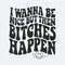 ChampionSVG-Quotes-Funny-Meme-I-Wanna-Be-Nice-But-Then-Bitches-Happen-SVG.jpg