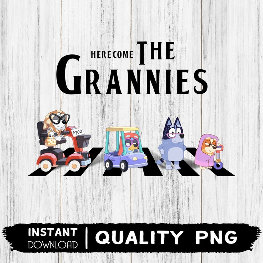 Mega Blue Dog Here Come The Grannies PNG, Bluey Grannies Png Files, Png For Shirts, Bluey Family Png, Clipart png, Digital Download1.jpg