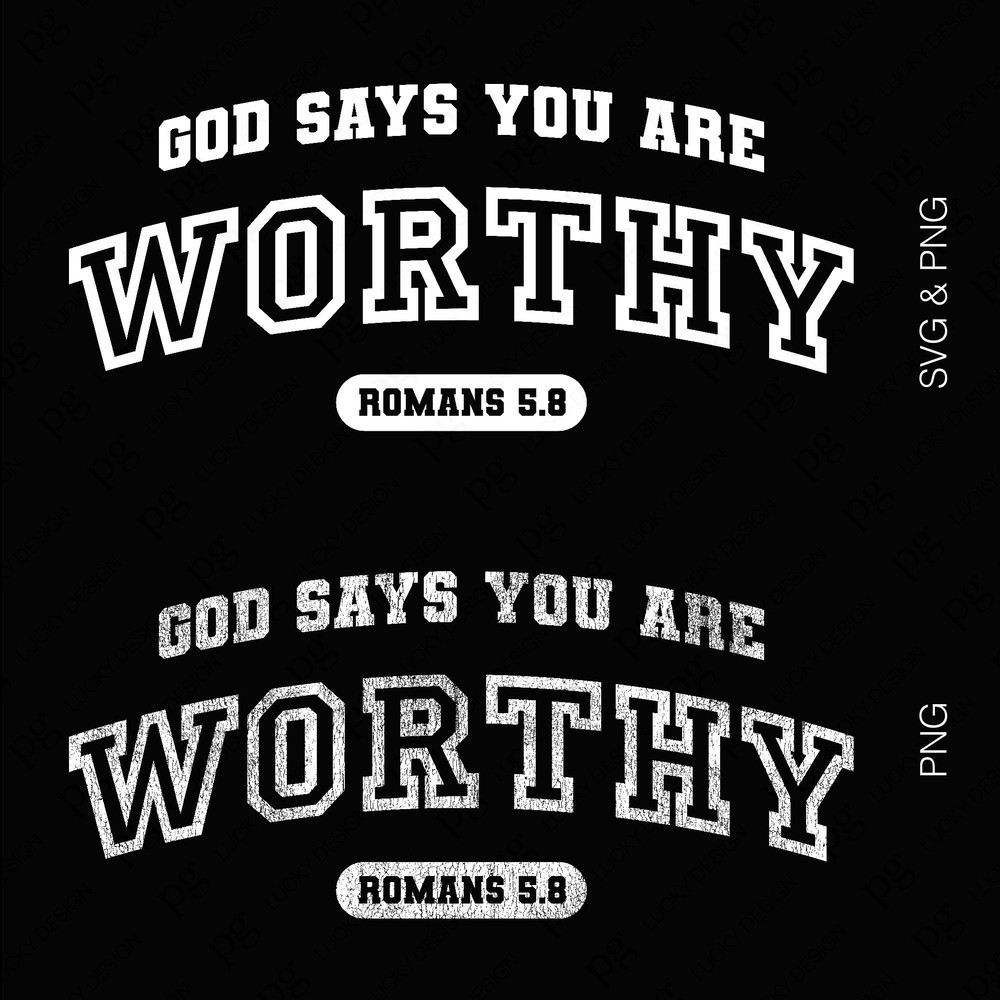 2 Design Bundle God Says You Are Worthy Svg Png, Christian Religion Jesus Bible Verse Gift, Digital Download Sublimation PNG & SVG Cricut.jpg