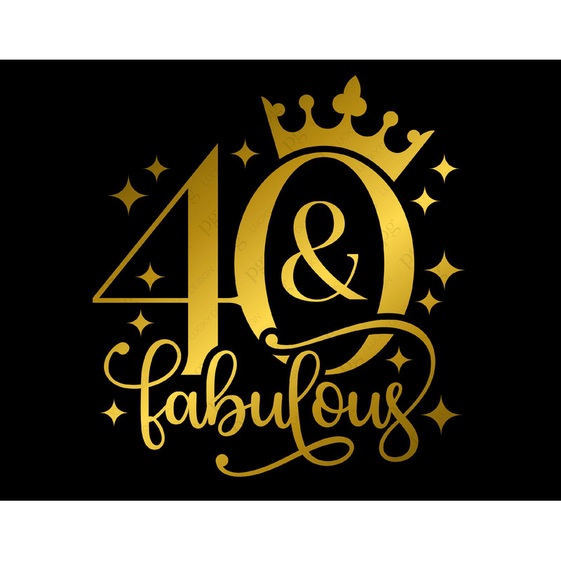 40 And Fabulous Svg Png, 40th Birthday Svg, Forty Birthday Svg, 40th Svg, Birthday Gift Idea Digital Download Sublimation Cricut SVG & PNG.jpg