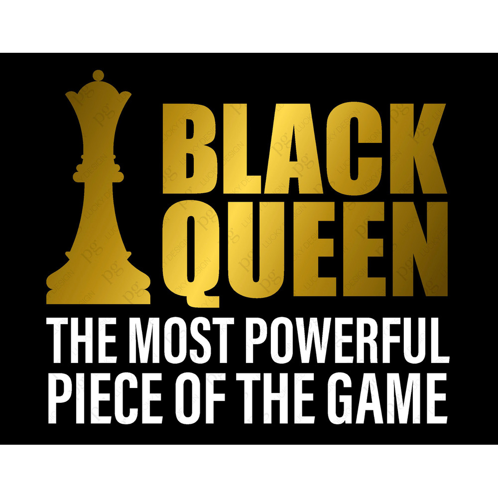 Black Queen the Most Powerful Piece of the Game Svg, The Most Powerful Chess Svg, Digital Download DTG Sublimation Cricut File SVG & PNG.jpg