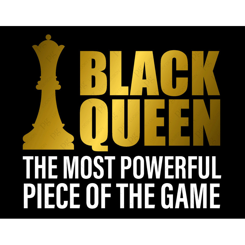 Black Queen the Most Powerful Piece of the Game Svg, The Most Powerful Chess Svg, Digital Download DTG Sublimation Cricut File SVG & PNG.jpg