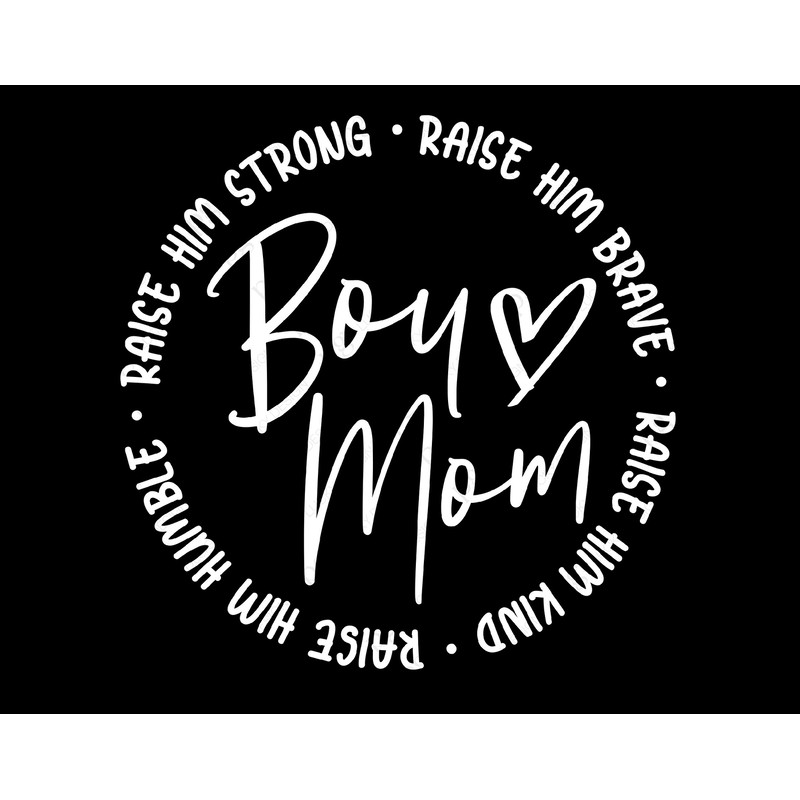 Boy Mom Svg Png, Raise Him Brave, Raise Him Kind, Raise Him Humble, Raise Him Strong Svg, Digital Download Sublimation PNG & SVG Cricut.jpg