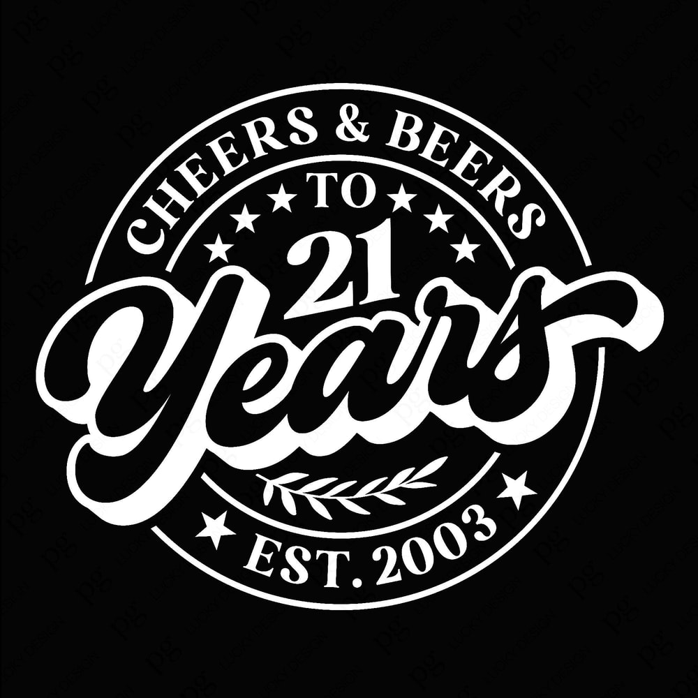 Cheers And Beers To 21 Years Svg, 21st Birthday Svg, Est 2003 Svg, Funny Birthday Gift Idea Digital Download Sublimation PNG & SVG Cricut.jpg